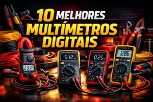 Multímetro Digital: 10 Melhores para Iniciantes e Avançados